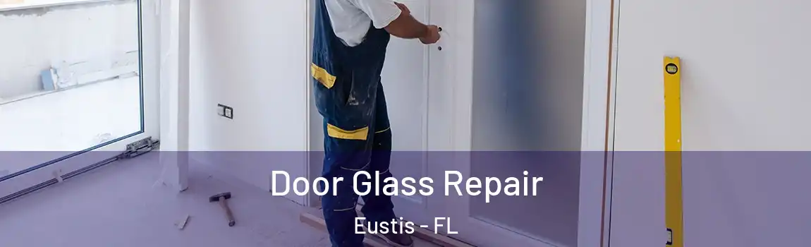  Door Glass Repair Eustis - FL
