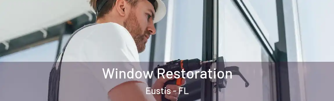  Window Restoration Eustis - FL